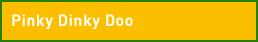 Pinky Dinky Doo
