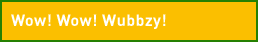 Wow! Wow! Wubbzy!