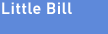 Little Bill