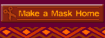 Make a Mask Home