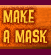 Make A Mask