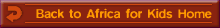 Back to Africa for Kids Home