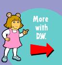More with D.W.