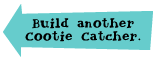 Build another Cootie Catcher