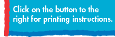 Click on the button to the right for printing instructions.