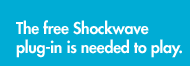 The free Shockwave plug-in is needed to play.