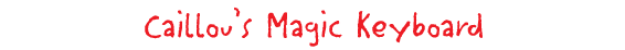 Caillou's Magic Keyboard