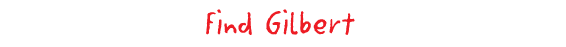 Find Gilbert