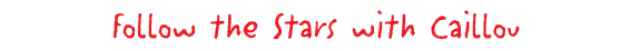 Follow the Stars with Caillou