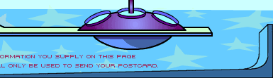 Information you supply on this page will only be used to send your postcard.