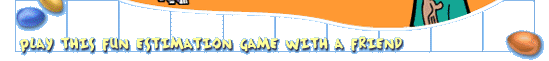 Play this fun estimation game with a friend