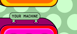 Your Machine