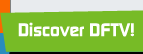 discover dftv!