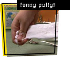funny putty!