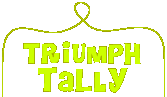 Triumph Tally