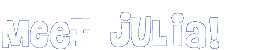 Meet Julia