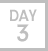 Day 3