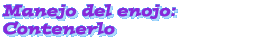 Manejo del enojo: Contenerlo