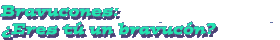 Bravucones: Eres t un bravucn?