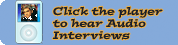 Click the player to hear Audio Interviews