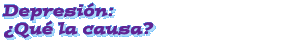 Depresin: Qu la causa?