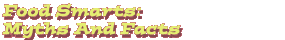Food Smarts: Myths And Facts