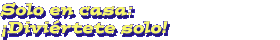 Solo en casa: Divirtete solo!