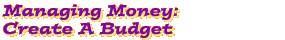 Managing Money: Create A Budget
