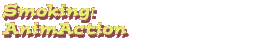 Smoking: AnimAction