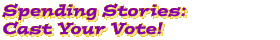 Spending Stories: Cast Your Vote!