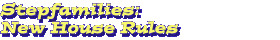 Stepfamilies: New House Rules