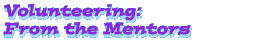 Volunteering: From the Mentors