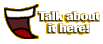 Talk about it here!