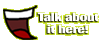 Talk about it here!