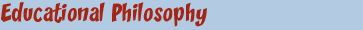 Educational Philosophy