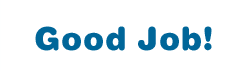 Good Job!