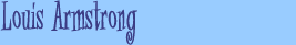 Louis Armstrong