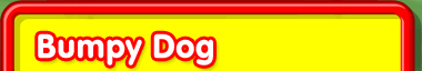 Bumpy Dog