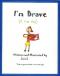 I'm Brave