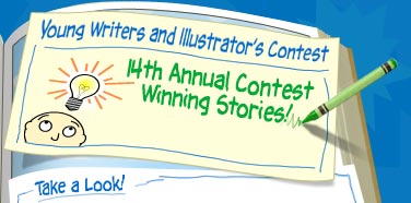 Young Writers and Illustrator's Contest -- 14th Annual Contest Winning Stories!