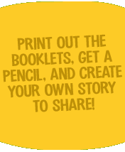 Print out the booklets and make a story to share