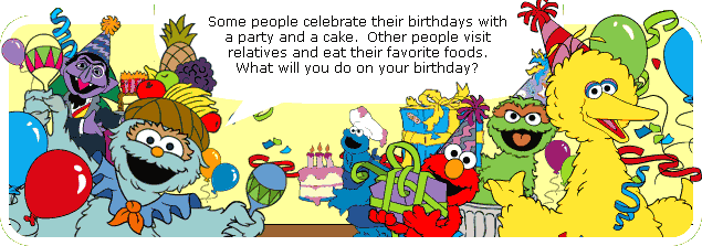 Some people celebrate their birthdays with a party and a cake. Other people visit relatives and eat their favorite foods. What will you do on your birthday?