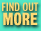 Find Out More