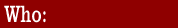 Who: