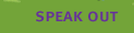 Speak Out