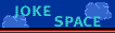 Joke Space