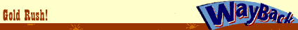 WayBack: Gold Rush
