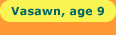 Vasawn, age 9