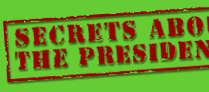 Secrets About the Presidents