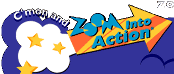 C'mon and ZOOM Into Action!